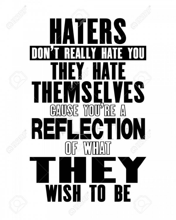 104026409-inspiring-motivation-quote-with-text-haters-do-not-hate-you-they-hate-themselves-cause-you-are-a-ref.jpg